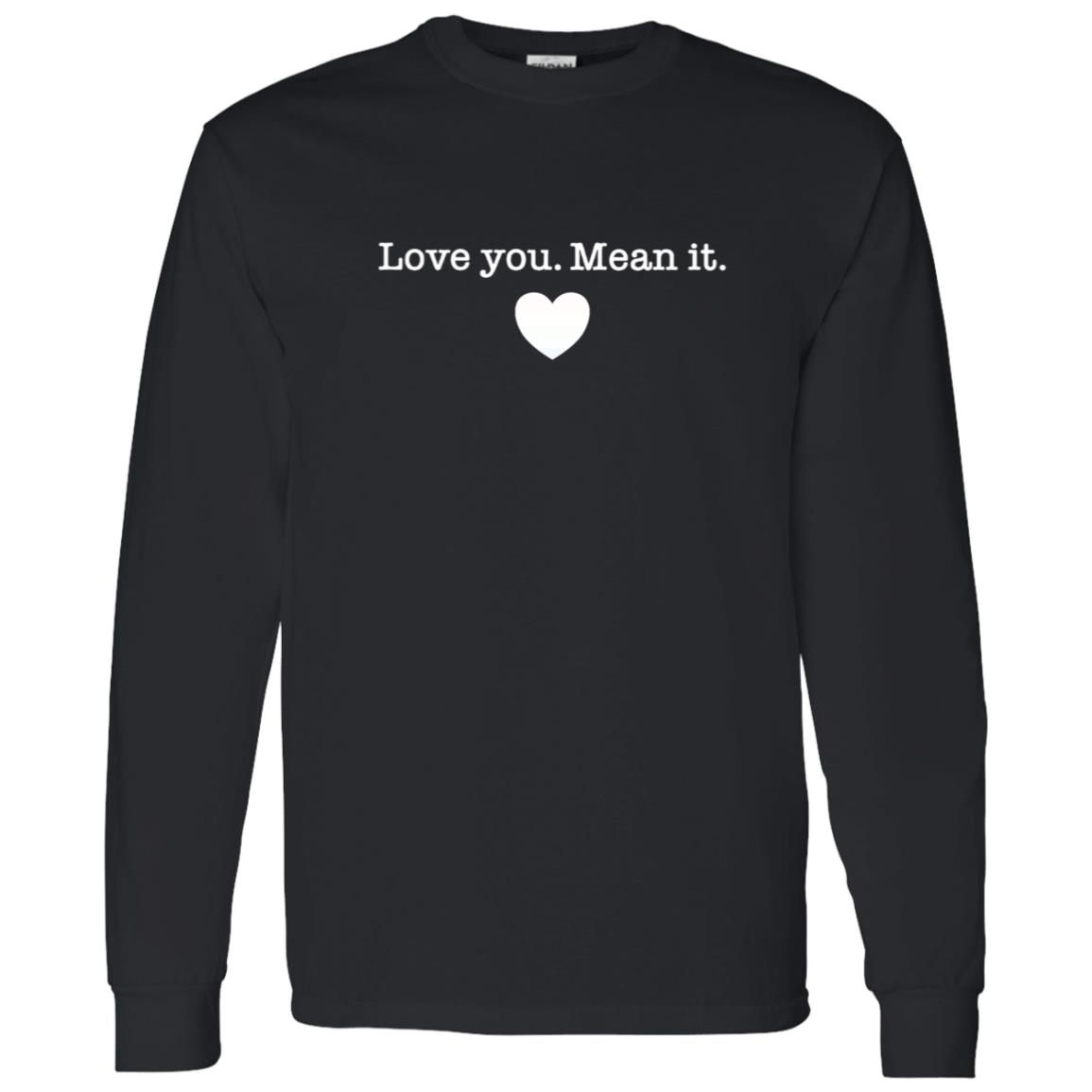 Love you, Mean It T-Shirt - Image 3