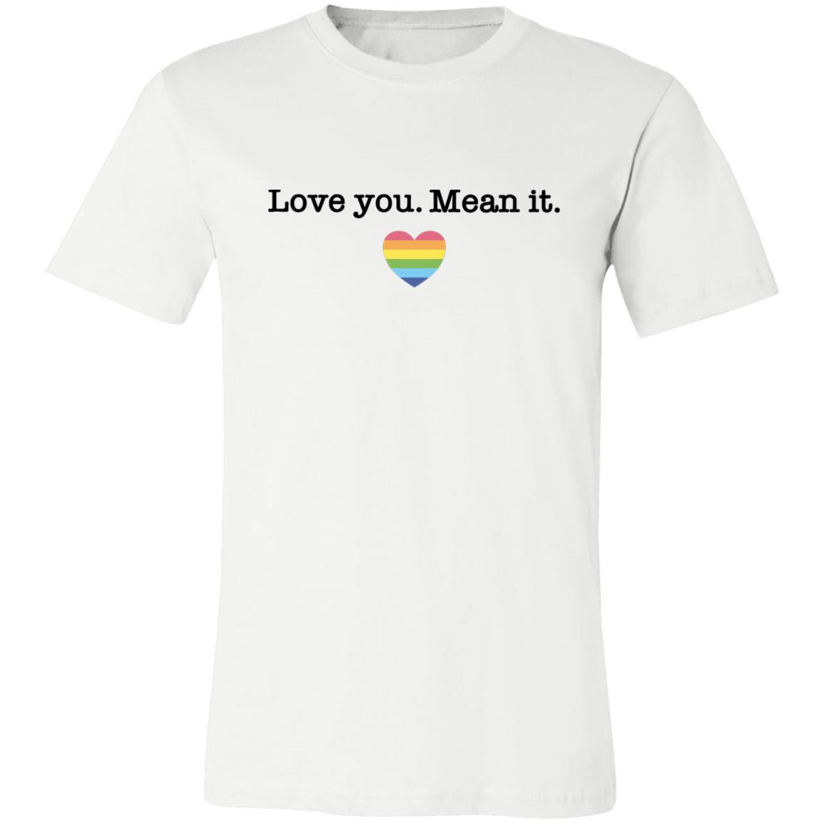 Love you, Mean it Tee - Image 1