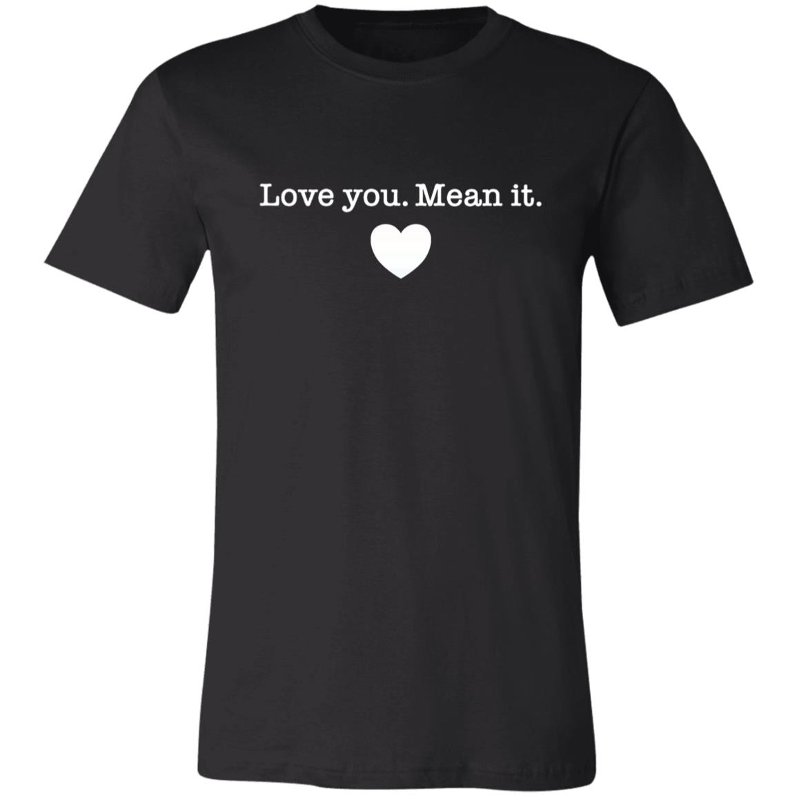 Love you, Mean it Tee - Image 3