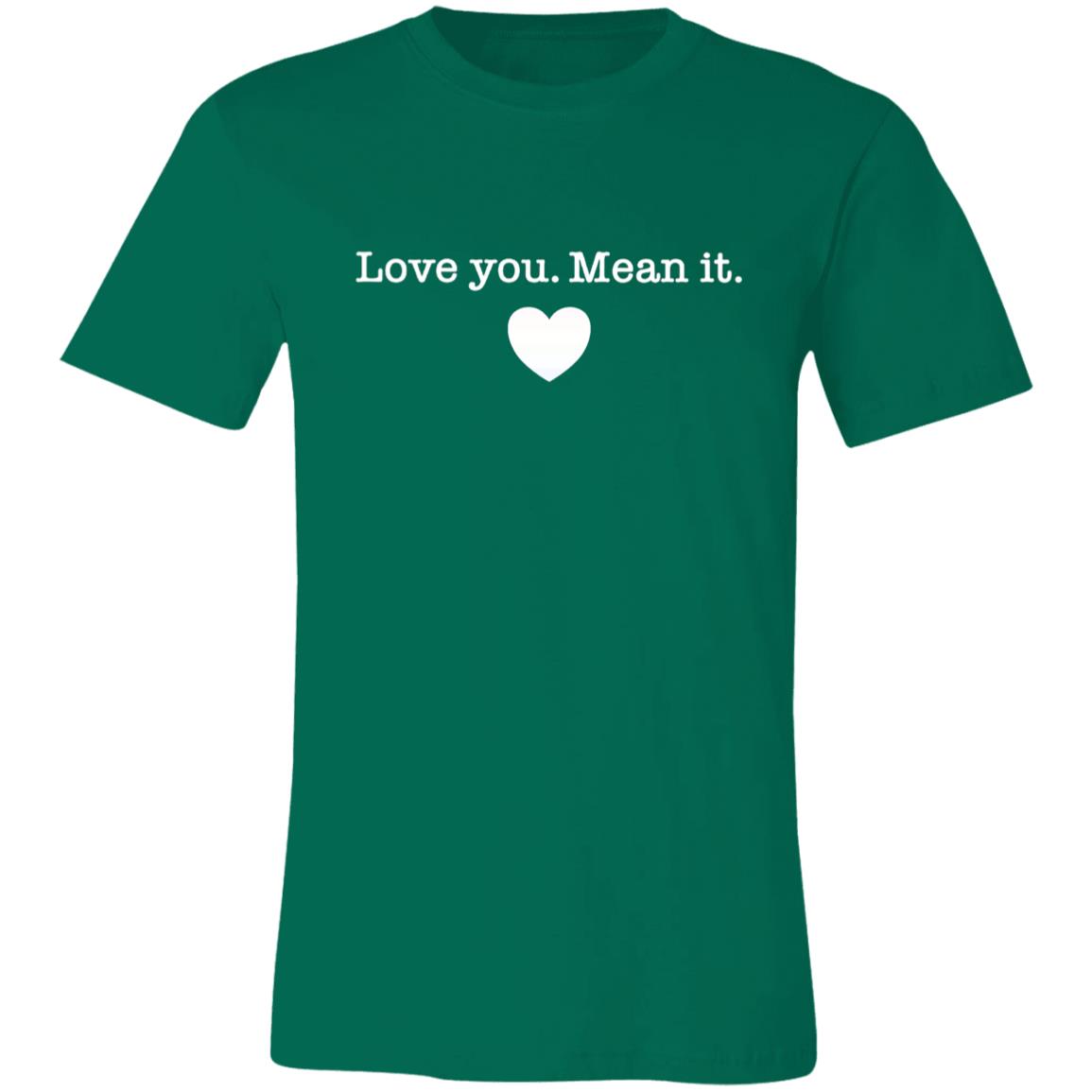 Love you, Mean it Tee - Image 5