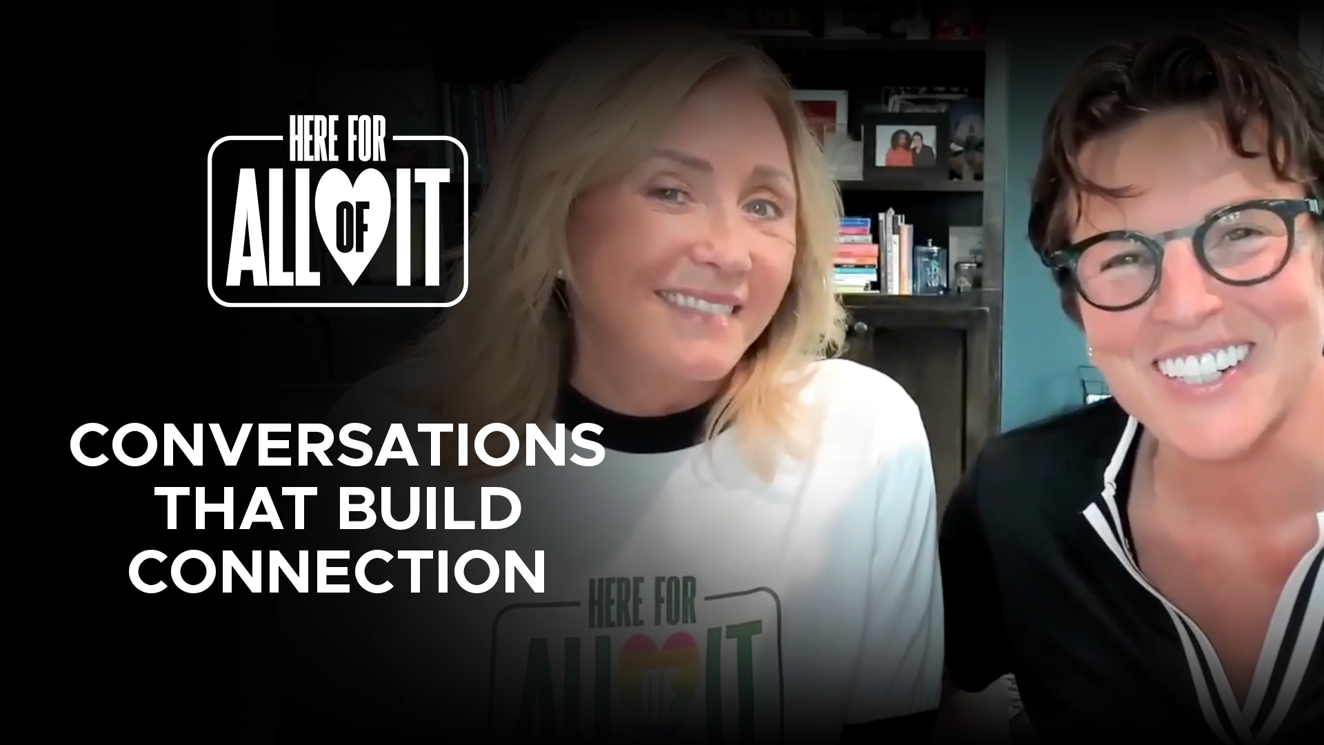 27 - Conversations That Build Connection - Here For All of It